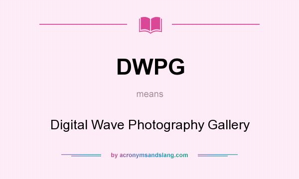 What does DWPG mean? It stands for Digital Wave Photography Gallery