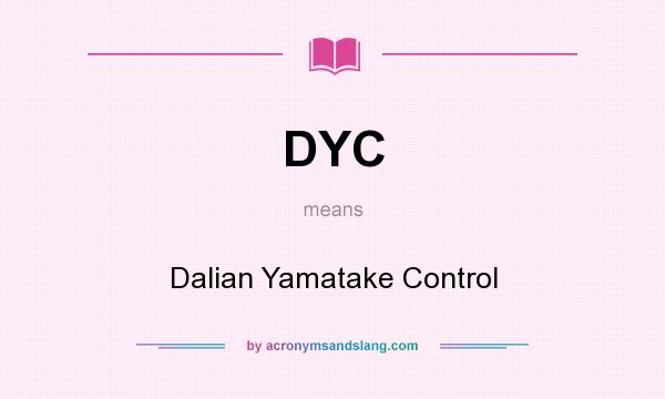 What does DYC mean? It stands for Dalian Yamatake Control