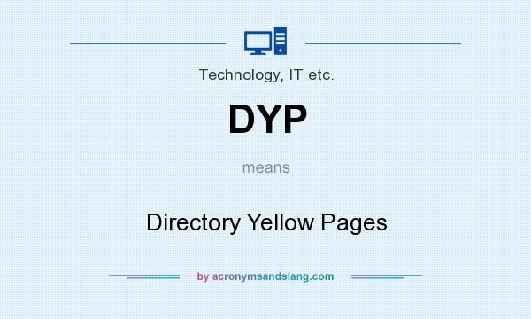 What does DYP mean? It stands for Directory Yellow Pages