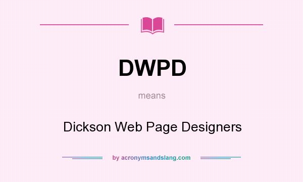 What does DWPD mean? It stands for Dickson Web Page Designers