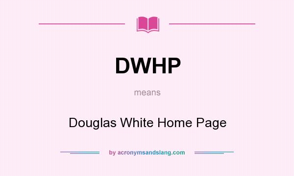 What does DWHP mean? It stands for Douglas White Home Page