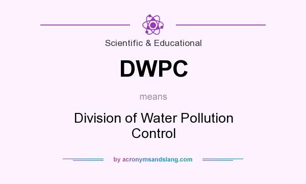 What does DWPC mean? It stands for Division of Water Pollution Control