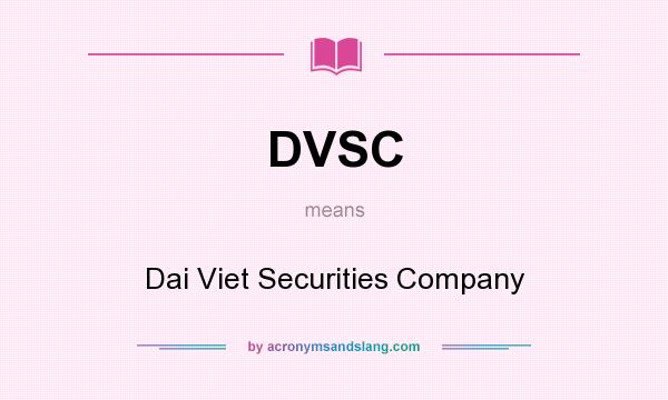 What does DVSC mean? It stands for Dai Viet Securities Company