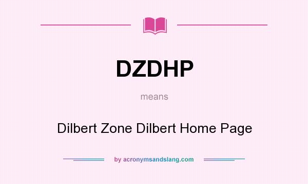What does DZDHP mean? It stands for Dilbert Zone Dilbert Home Page