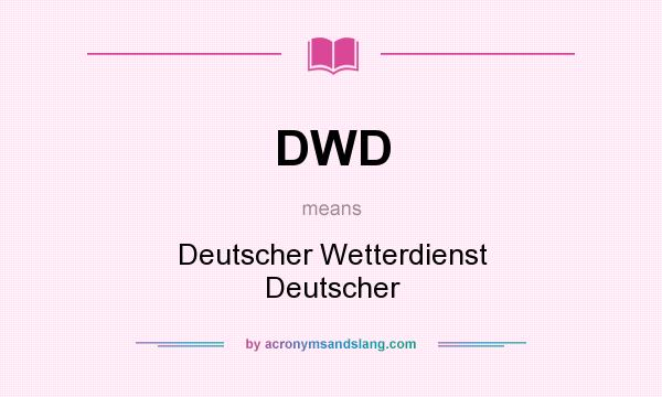 What does DWD mean? It stands for Deutscher Wetterdienst Deutscher