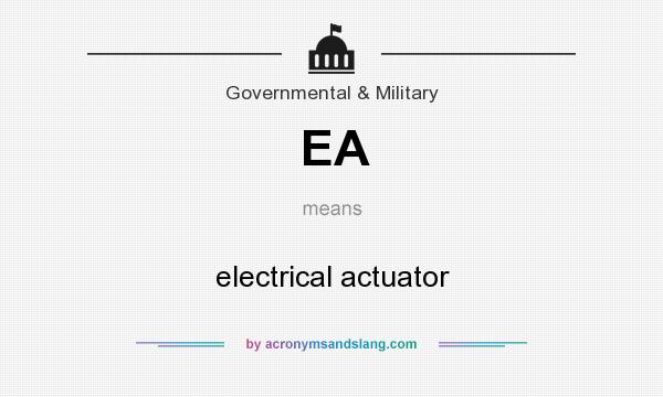 What does EA mean? It stands for electrical actuator