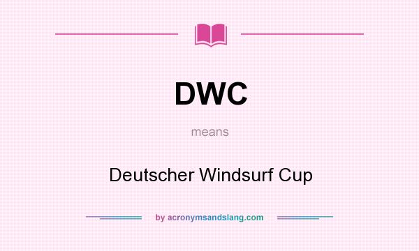 What does DWC mean? It stands for Deutscher Windsurf Cup