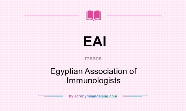 What does EAI mean? It stands for Egyptian Association of Immunologists
