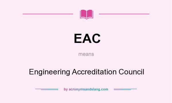 What does EAC mean? It stands for Engineering Accreditation Council