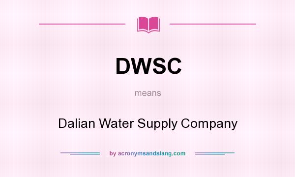 What does DWSC mean? It stands for Dalian Water Supply Company