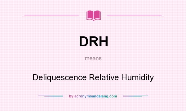 What does DRH mean? It stands for Deliquescence Relative Humidity