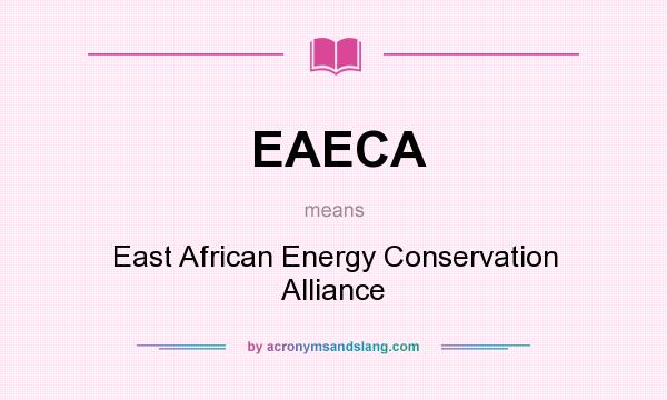 What does EAECA mean? It stands for East African Energy Conservation Alliance