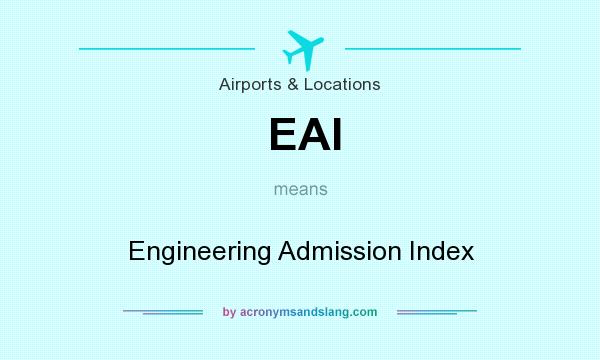 What does EAI mean? It stands for Engineering Admission Index