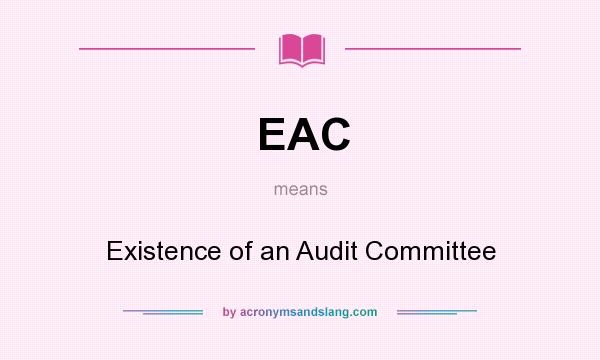 What does EAC mean? It stands for Existence of an Audit Committee
