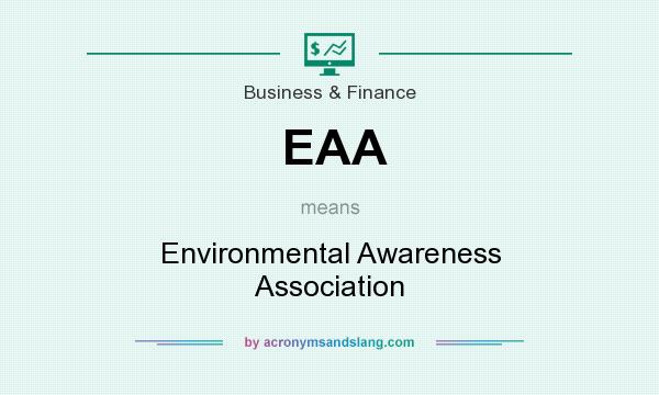 What does EAA mean? It stands for Environmental Awareness Association