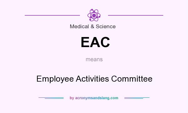 What does EAC mean? It stands for Employee Activities Committee