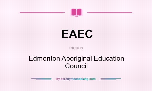 What does EAEC mean? It stands for Edmonton Aboriginal Education Council