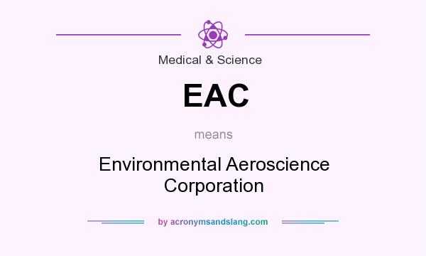 What does EAC mean? It stands for Environmental Aeroscience Corporation
