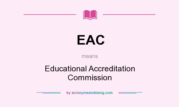 What does EAC mean? It stands for Educational Accreditation Commission