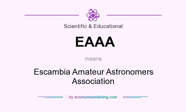 What does EAAA mean? It stands for Escambia Amateur Astronomers Association