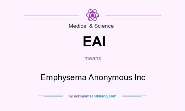 What does EAI mean? It stands for Emphysema Anonymous Inc