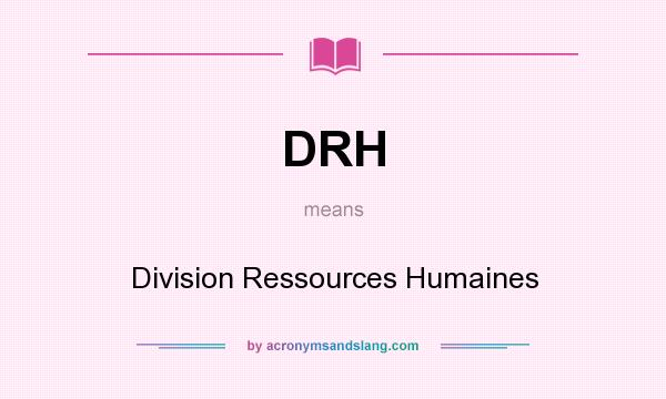 What does DRH mean? It stands for Division Ressources Humaines