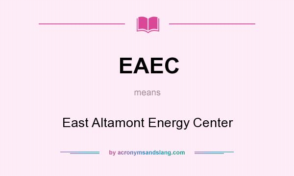 What does EAEC mean? It stands for East Altamont Energy Center