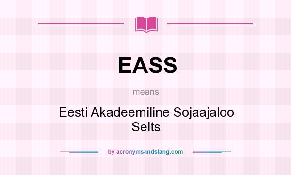 What does EASS mean? It stands for Eesti Akadeemiline Sojaajaloo Selts
