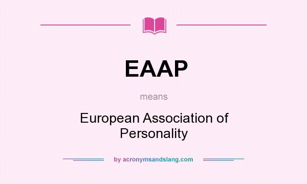 What does EAAP mean? It stands for European Association of Personality