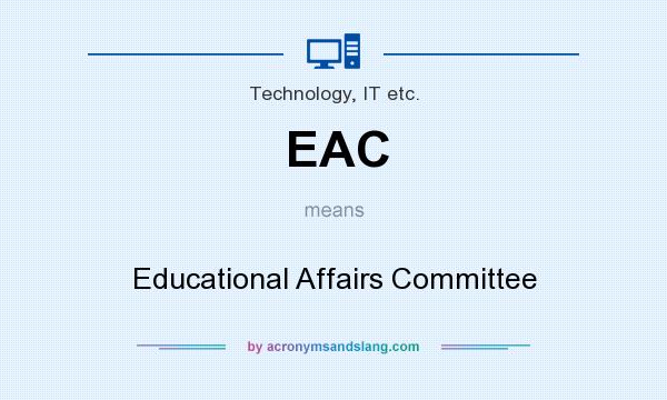 What does EAC mean? It stands for Educational Affairs Committee