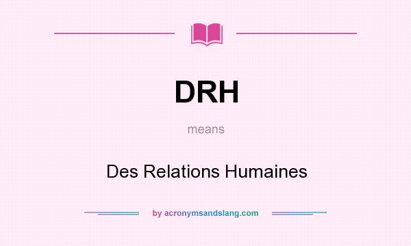 What does DRH mean? It stands for Des Relations Humaines
