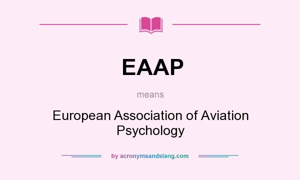 What does EAAP mean? It stands for European Association of Aviation Psychology