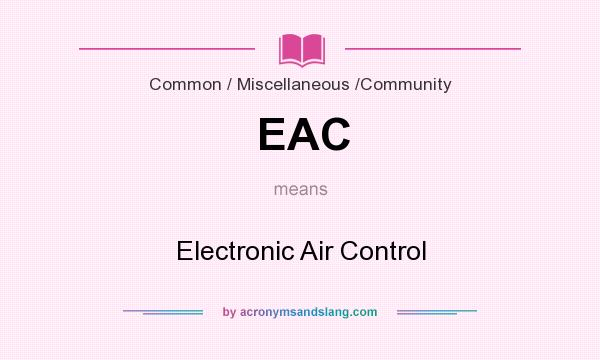 What does EAC mean? It stands for Electronic Air Control