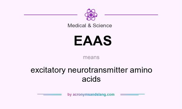 What does EAAS mean? It stands for excitatory neurotransmitter amino acids