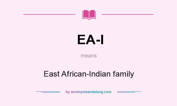 What does EA-I mean? It stands for East African-Indian family