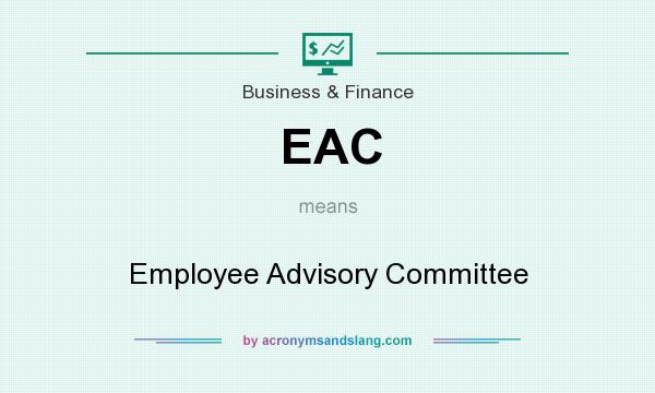 What does EAC mean? It stands for Employee Advisory Committee