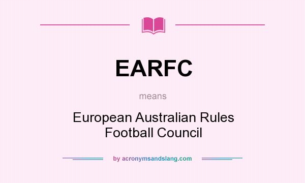 What does EARFC mean? It stands for European Australian Rules Football Council