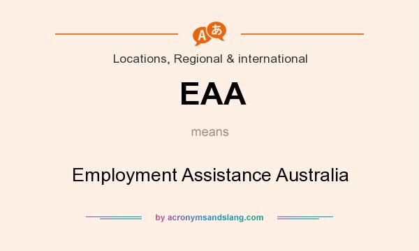 What does EAA mean? It stands for Employment Assistance Australia