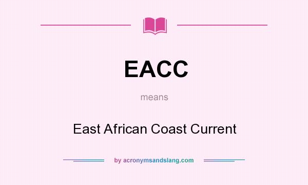 What does EACC mean? It stands for East African Coast Current