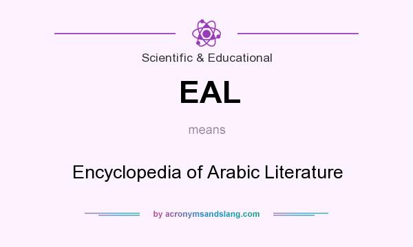 What does EAL mean? It stands for Encyclopedia of Arabic Literature
