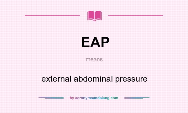 What does EAP mean? It stands for external abdominal pressure