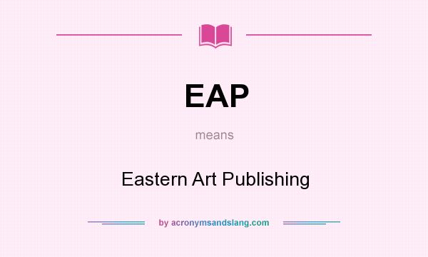 What does EAP mean? It stands for Eastern Art Publishing