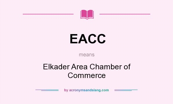 What does EACC mean? It stands for Elkader Area Chamber of Commerce