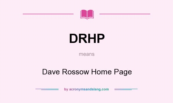 What does DRHP mean? It stands for Dave Rossow Home Page
