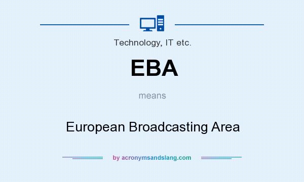 What does EBA mean? It stands for European Broadcasting Area