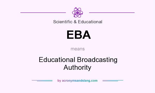 What does EBA mean? It stands for Educational Broadcasting Authority