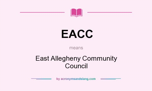 What does EACC mean? It stands for East Allegheny Community Council