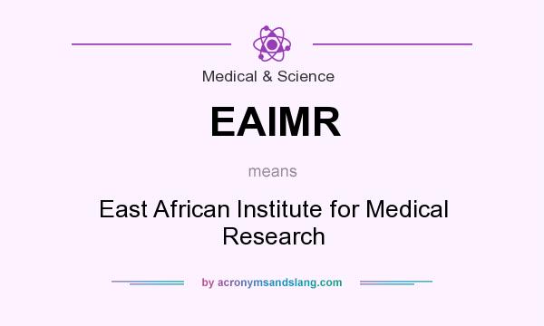 What does EAIMR mean? It stands for East African Institute for Medical Research