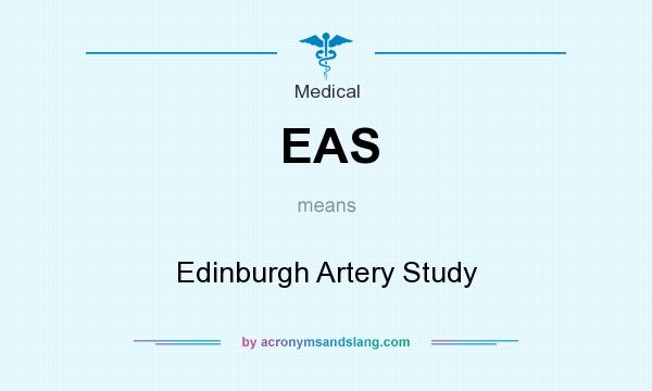What does EAS mean? It stands for Edinburgh Artery Study