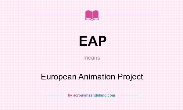 What does EAP mean? It stands for European Animation Project